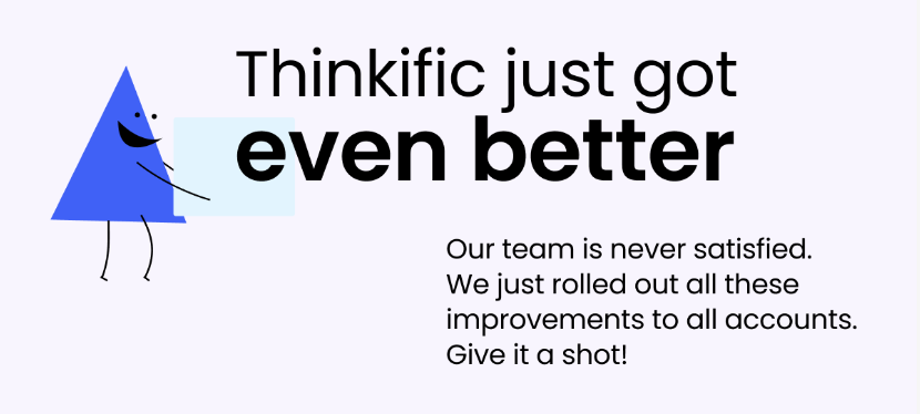 Thinkific just got even better